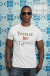 Pop Savvee Clothing Shirts S / Cotton/Polyester / White Short Sleeve Crewneck T-Shirt With “Popular Not Famous” Logo