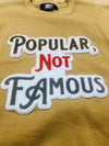 Pop Savvee Clothing Sweatshirts S / Old Gold / Cotton/Polyester Old Gold Unisex Sweatshirt With “Popular Not Famous” Chenille Embroidery